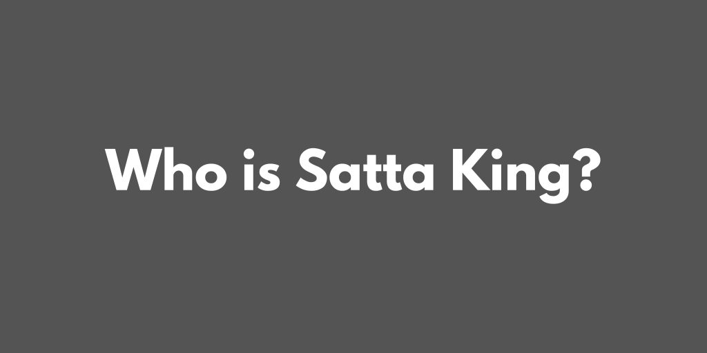 Who is Satta King?